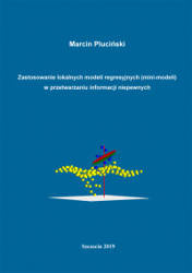 Zastosowanie lokalnych modeli regresyjnych (mini-modeli) w przetwarzaniu informacji niepewnych