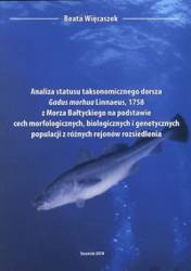 Analiza statusu taksonomicznego dorsza Gadus morhua Linnaeus, 1758 z Morza Bałtyckiego na podstawie cech morfologicznych, biologicznych i genetycznych populacji z różnych rejonów rozsiedlenia