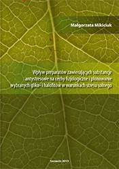 Wpływ preparatów zawierających substancje antystresowe na cechy fizjologiczne i plonowanie wybranych gliko- i halofitów w warunkach stresu solnego