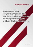 Studium modelowania i optymalizacji współpracy silnika trakcyjnego o zapłonie samoczynnym z turbosprężarkami pracującymi w układzie doładowania zakresowego