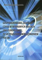 Gospodarowanie zasobami czasu w wybranych krajach Unii Europejskiej, ze szczególnym uwzględnieniem Polski