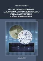 Zróżnicowanie gatunkowe i lekooporność flory gronkowcowej mleka mastitisowego krów z jednego stada