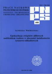 Epoksydacja związków allilowych nadtlenkiem wodoru w obecności katalizatorów tytanowo-silikalitowych (PNPS 608)