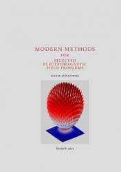 Modern methods for selected electromagnetic field problems