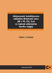 Aktywność katalityczna układów M-tlenek ceru (M = Pt, Pd, Cu) w reakcji utleniania tlenku węgla