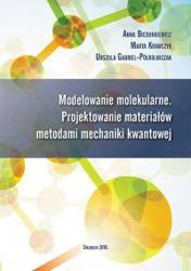 Modelowanie molekularne. Projektowanie materiałów metodami mechaniki kwantowej