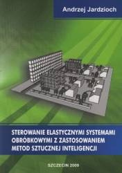 Sterowanie elastycznymi systemami obróbkowymi z zastosowaniem metod sztucznej inteligencji