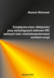 Energetyczna ocena efektywności pracy wieloobiegowych elektrowni ORC zasilanych nisko i średniotemperaturowymi nośnikami energii