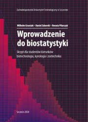 Wprowadzenie do biostatystyki Skrypt dla studentów kierunków biotechnologia, kynologia i zootechnika
