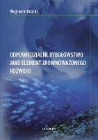 Odpowiedzialne rybołówstwo jako element zrównoważonego rozwoju (wydanie II uzupełnione)