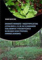 Zmienność wewnątrz- i międzypopulacyjna Listera ovata (L.) R. Br. na tle warunków siedliskowych i fitocenotycznych na obszarze Niziny Pyrzyckiej (Pomorze Zachodnie)