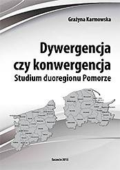 Dywergencja czy konwergencja. Studium duoregionu Pomorze