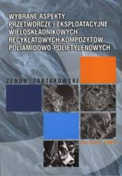 Wybrane aspekty przetwórcze i eksploatacyjne wieloskładnikowych recyklatowych kompozytów poliamidowo-polietylenowych