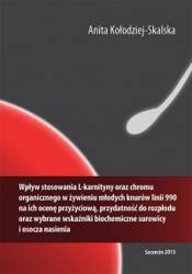 Wpływ stosowania L-karnityny oraz chromu organicznego w żywieniu młodych knurów linii 990 na ich ocenę przyżyciową, przydatność do rozpłodu oraz wybrane wskaźniki biochemiczne surowicy i osocza nasienia