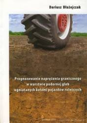 Prognozowanie naprężenia granicznego w warstwie podornej gleb ugniatanych kołami pojazdów rolniczych