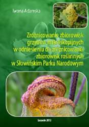 Zróżnicowanie zbiorowisk grzybów mikroskopijnych w odniesieniu do zróżnicowania zbiorowisk roślinnych w Słowińskim Parku Narodowym