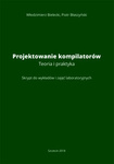 Projektowanie kompilatorów. Teoria i praktyka