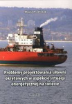 Problemy projektowania siłowni okrętowych w aspekcie sytuacji energetycznej na świecie